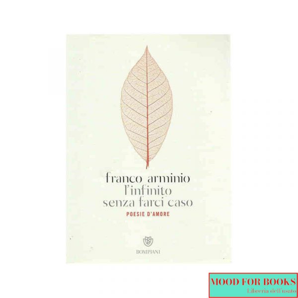 L'infinito senza farci caso. Poesie d'amore