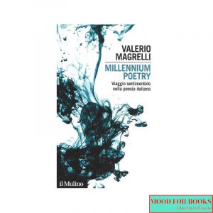 Millennium poetry. Viaggio sentimentale nella poesia italiana