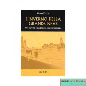 L'inverno della grande neve. Un giovane nell'Europa del dopoguerra