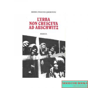 L'erba non cresceva ad Auschwitz