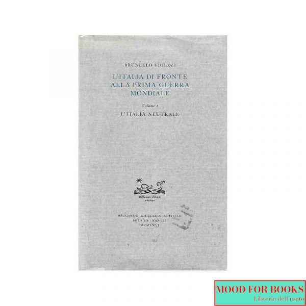 L'Italia di fronte alla Prima guerra mondiale vol.1 : l'Italia neutrale*