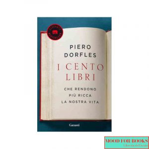 I cento libri che rendono più ricca la nostra vita