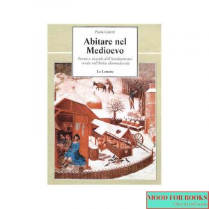 Abitare nel Medioevo. Forme e vicende dell'insediamento rurale nell'Italia altomedievale*