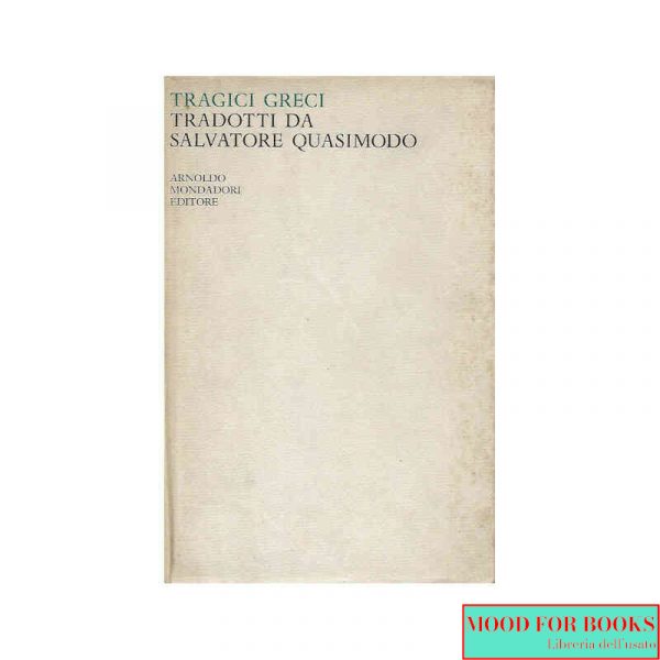 Tragici greci tradotti da Salvatore Quasimodo