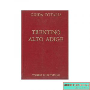 Guide rosse Touring: Trentino Alto Adige*