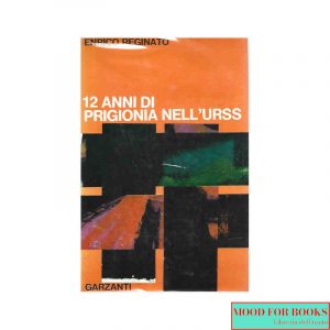 12 anni di prigionia nell'Urss