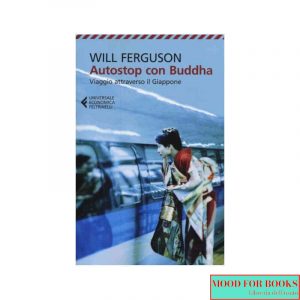 Autostop con Buddha. Viaggio attraverso il Giappone