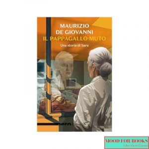 Il pappagallo muto. Una storia di Sara