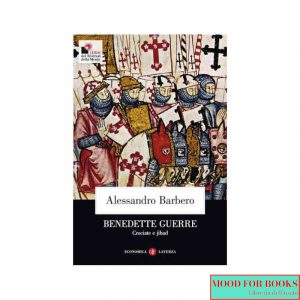 Benedette guerre. Crociate e jihad