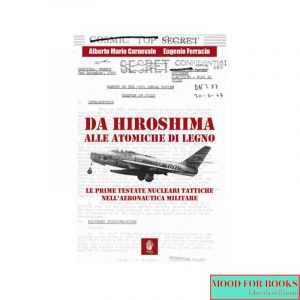 Da Hiroshima alle atomiche di legno. Le prime testate nucleari tattiche nell'Aeronautica Militare*