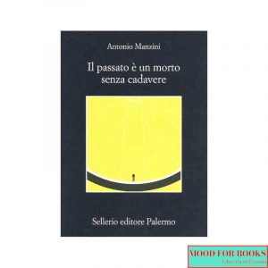 Il passato è un morto senza cadavere