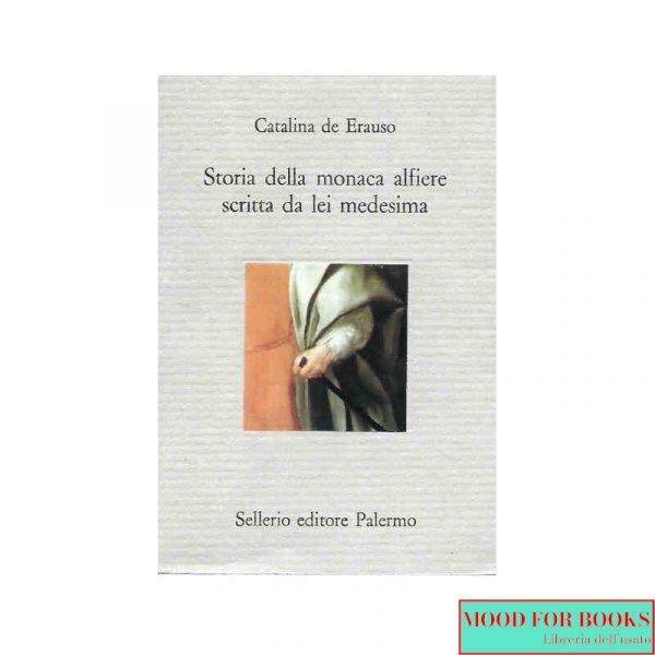 Storia della monaca alfiere scritta da lei medesima