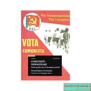 Comunisti immaginari. Tutto quello che c'è da sapere sul PCI*