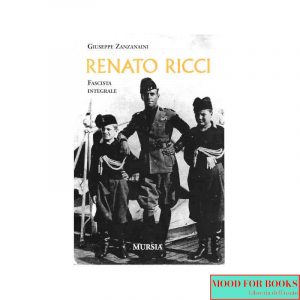 Renato Ricci. Fascista integrale
