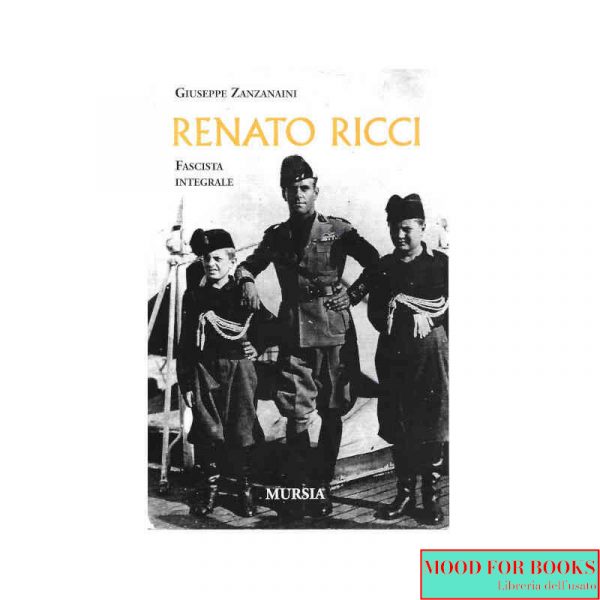 Renato Ricci. Fascista integrale