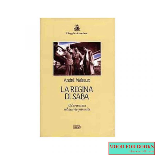 La regina di Saba. Un'avventura sul deserto yemenita