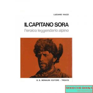 Il capitano Gennaro Sora, l'eroico leggendario alpino