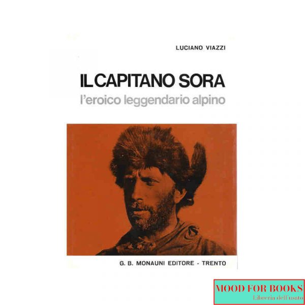 Il capitano Gennaro Sora, l'eroico leggendario alpino