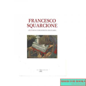 Francesco Squarcione. Pictorum Gymnasiarcha Singularis*