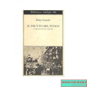 Il frutto del fuoco. Storia di una vita (1921-1931)