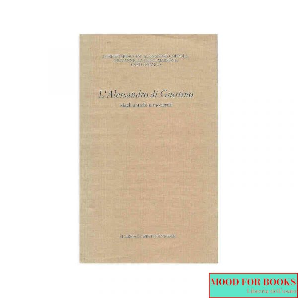 L'Alessandro di Giustino (dagli antichi ai moderni)*
