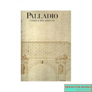 Palladio. Corpus dei disegni