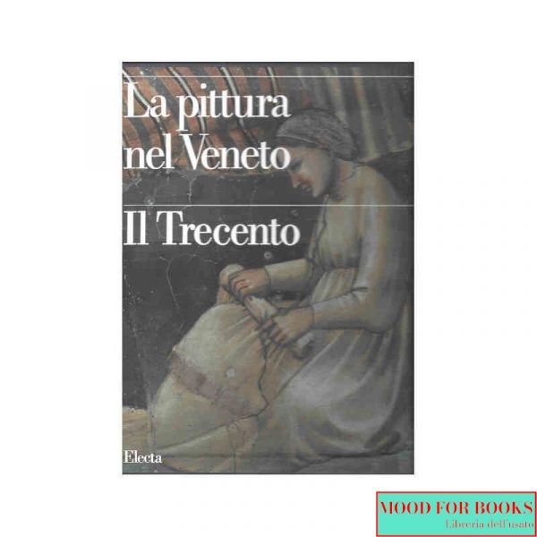 La pittura nel Veneto. Il Trecento