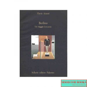 Berlino. Un viaggio letterario