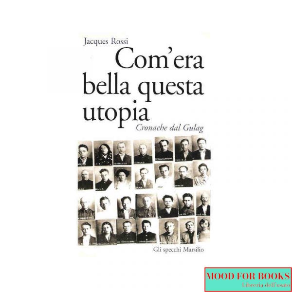 Com'era bella questa utopia. Cronache dal Gulag*