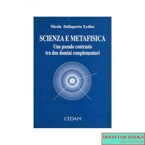 Scienza e metafisica. Uno pseudo contrasto tra due domini complementari*