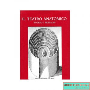 Il teatro anatomico. Storia e restauri