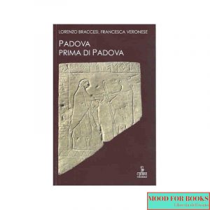 Padova prima di Padova. La città e l'universo veneto