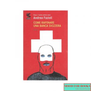 Come rapinare una banca svizzera