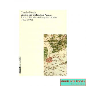 L'uomo che pretendeva l'onore. Storia di Bortolamio Pasqualin di Malo (1502-1591)*
