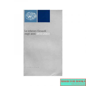 Le edizioni Einaudi negli anni 1933-2003*