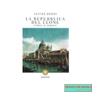 La Repubblica del Leone. Storia di Venezia