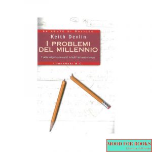 I problemi del millennio. I sette enigmi matematici irrisolti del nostro tempo*