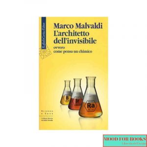 L'architetto dell'invisibile ovvero come pensa un chimico