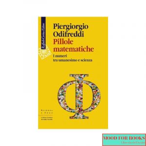 Pillole matematiche. I numeri tra umanesimo e scienza