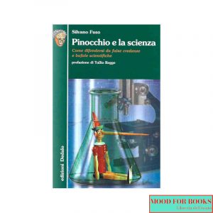 Pinocchio e la scienza. Come difendersi da false credenze e bufale scientifiche*
