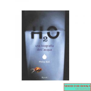 H2O, una biografia dell'acqua