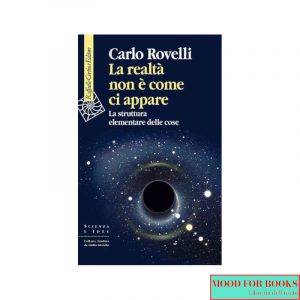 La realtà non è come ci appare. La struttura elementare delle cose