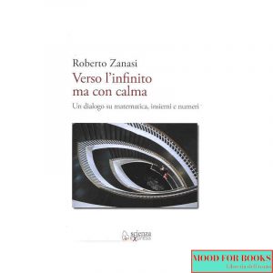 Verso l'infinito ma con calma. Un dialogo su matematica, insiemi e numeri*