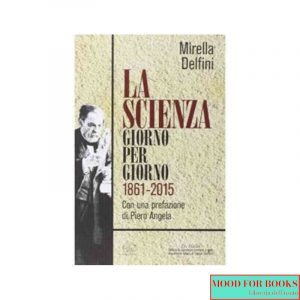 La scienza giorno per giorno (1861-2015)