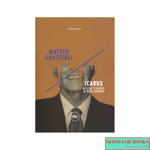 Icarus. Ascesa e caduta di Raul Gardini*