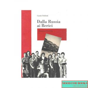 Dalla Russia ai Berici. Memorie (1943-1945)*