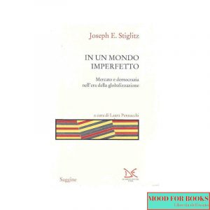 In un mondo imperfetto. Mercato e democrazia nell'era della globalizzazione