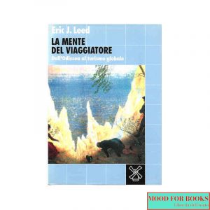 La mente del viaggiatore. Dall'Odissea al turismo globale