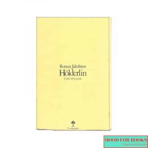 Holderlin. L'arte della parola*