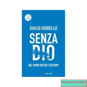 Senza Dio. Del buon uso dell'ateismo